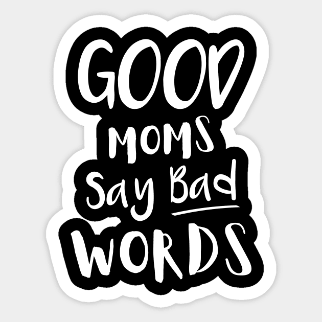 Good Moms Say Bad Words Sticker by DANPUBLIC